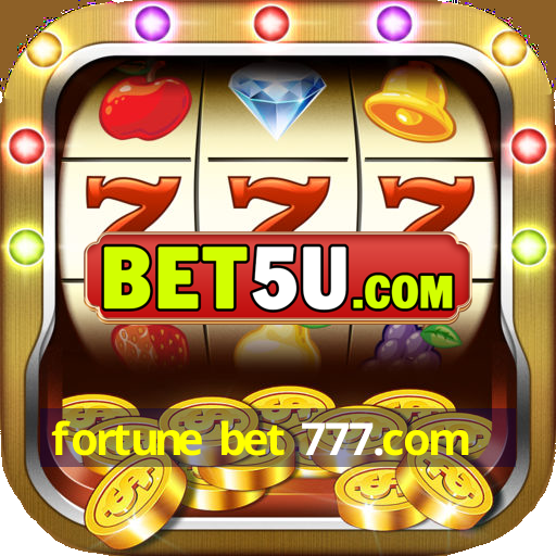 fortune bet 777.com